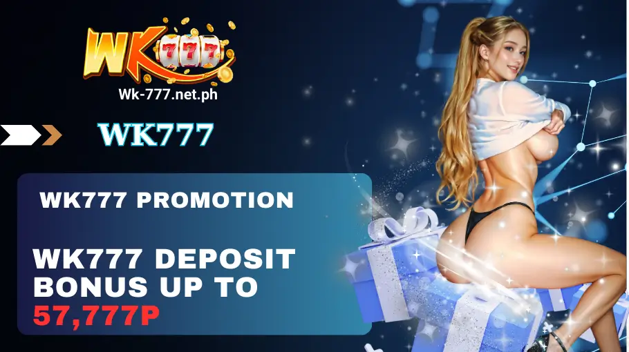 Wk777 Deposit bonus Up to 57,777P (1)