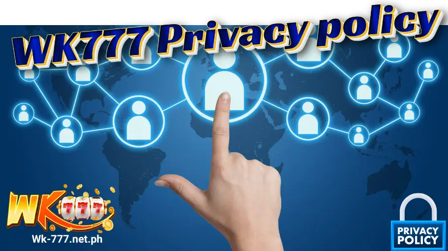 Wk777 privacy policy